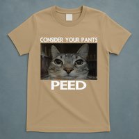 Consider Your Pants Peed Cat Funny Silly Cat Meme T-Shirt