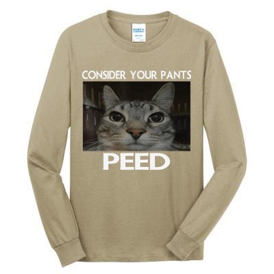 Consider Your Pants Peed Cat Funny Silly Cat Meme Tall Long Sleeve T-Shirt
