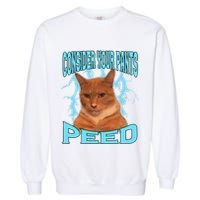 Consider Your Pants Peed Silly Cat Meme Garment-Dyed Sweatshirt