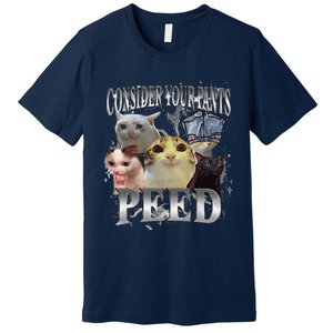 Consider Your Pants Peed Silly Cat Meme Graphic Joke Premium T-Shirt