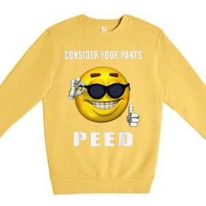 Consider Your Pants Peed Silly Meme Premium Crewneck Sweatshirt