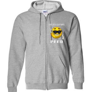 Consider Your Pants Peed Silly Meme Full Zip Hoodie