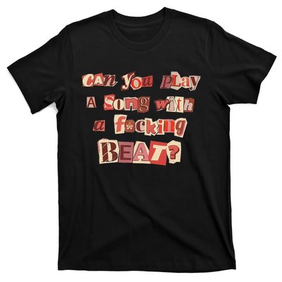 Can You Play A Song With A Fucking Beat Pink Pony Club T-Shirt