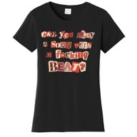 Can You Play A Song With A Fucking Beat Pink Pony Club Women's T-Shirt