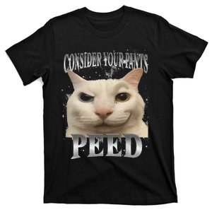 Consider Your Pants Peed Silly Cat Meme T-Shirt