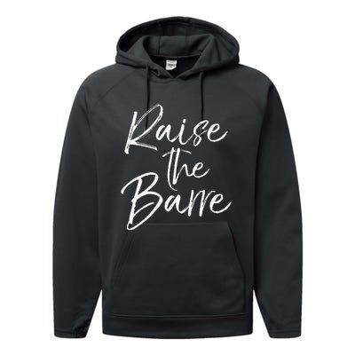 Cute Yoga Quote For Women Workout Saying Pun Raise The Barre Performance Fleece Hoodie