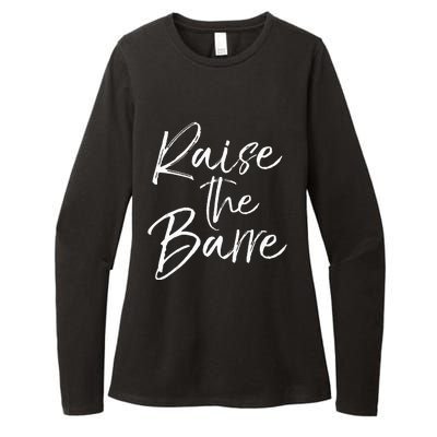 Cute Yoga Quote For Women Workout Saying Pun Raise The Barre Womens CVC Long Sleeve Shirt