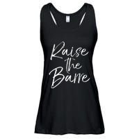 Cute Yoga Quote For Women Workout Saying Pun Raise The Barre Ladies Essential Flowy Tank