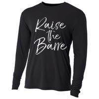 Cute Yoga Quote For Women Workout Saying Pun Raise The Barre Cooling Performance Long Sleeve Crew