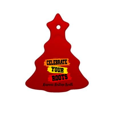 Celebrate Your Roots Hispanic Heritage Month Ceramic Tree Ornament