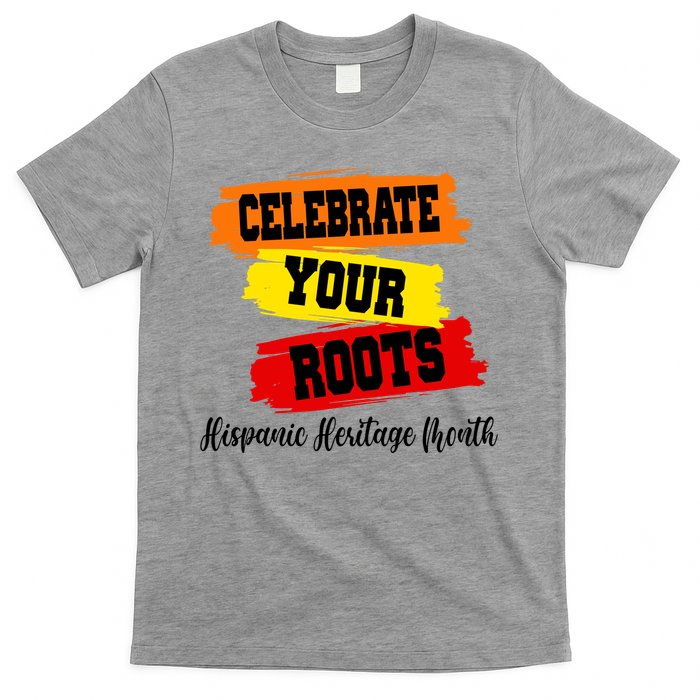 Celebrate Your Roots Hispanic Heritage Month T-Shirt