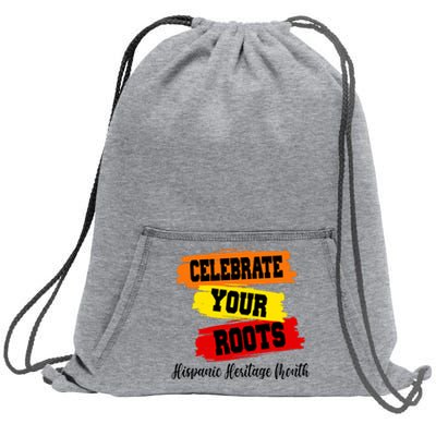 Celebrate Your Roots Hispanic Heritage Month Sweatshirt Cinch Pack Bag