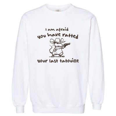 Cowboy YouVe Ratted Your Last Tatouille Vintage Garment-Dyed Sweatshirt