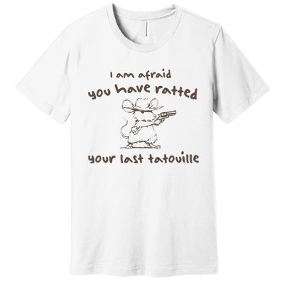 Cowboy YouVe Ratted Your Last Tatouille Vintage Premium T-Shirt