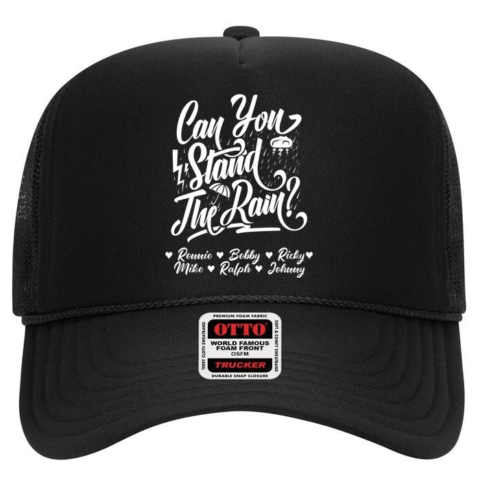 Can You Stand The Rain Ronnie Bobby Ricky Mike Ralph Johnny High Crown Mesh Back Trucker Hat