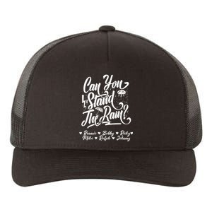 Can You Stand The Rain Ronnie Bobby Ricky Mike Ralph Johnny Yupoong Adult 5-Panel Trucker Hat