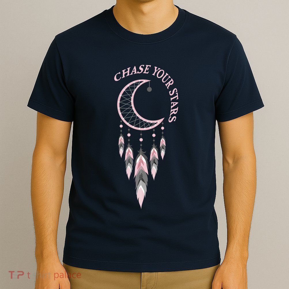 Chase Your Stars Funny Gift T-Shirt
