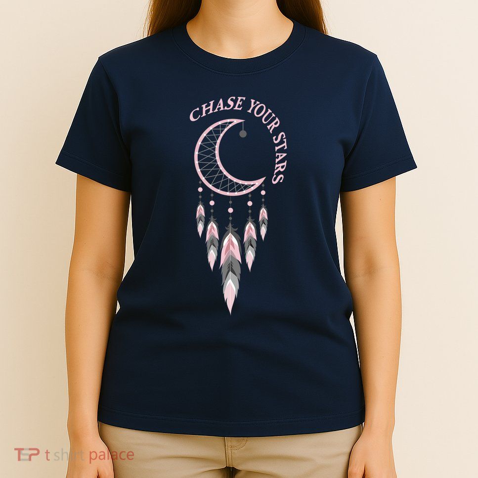 Chase Your Stars Funny Gift T-Shirt