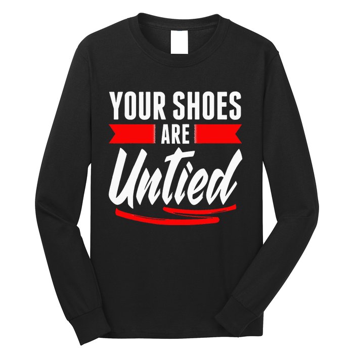 Cute Your Shoes Are Untied April Fool's Day Prankster Joke Long Sleeve Shirt