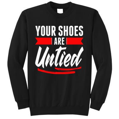 Cute Your Shoes Are Untied April Fool's Day Prankster Joke Sweatshirt