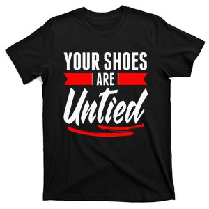 Cute Your Shoes Are Untied April Fool's Day Prankster Joke T-Shirt