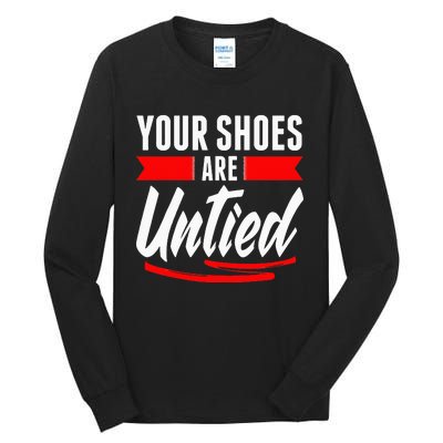 Cute Your Shoes Are Untied April Fool's Day Prankster Joke Tall Long Sleeve T-Shirt