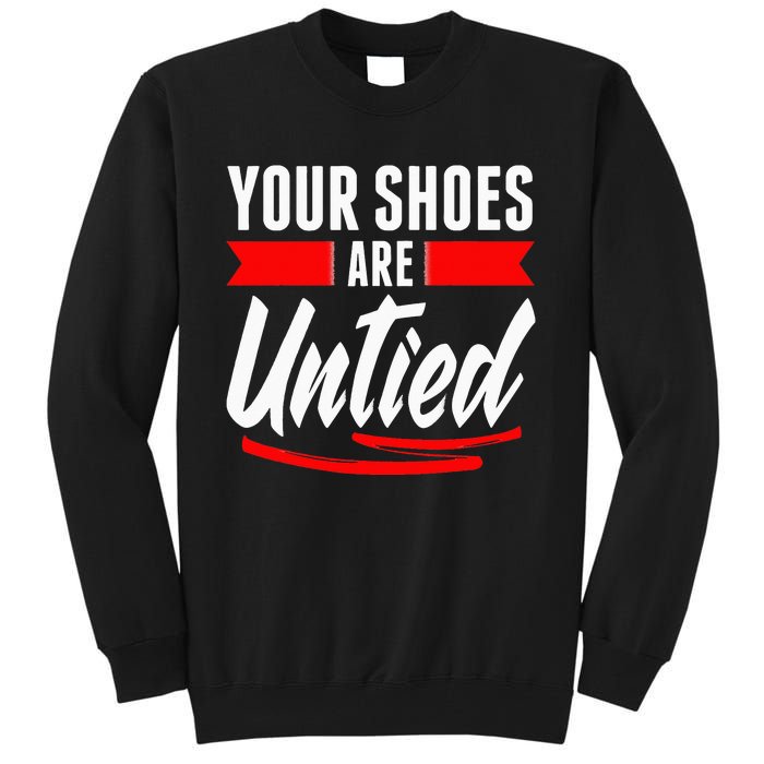 Cute Your Shoes Are Untied April Fool's Day Prankster Joke Tall Sweatshirt