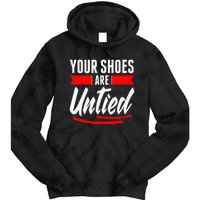 Cute Your Shoes Are Untied April Fool's Day Prankster Joke Tie Dye Hoodie