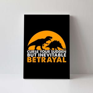 Curse Your Sudden But Inevitable Betrayal Canvas