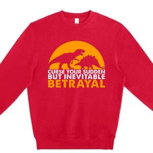 Curse Your Sudden But Inevitable Betrayal Premium Crewneck Sweatshirt