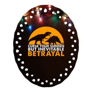 Curse Your Sudden But Inevitable Betrayal Ceramic Oval Ornament