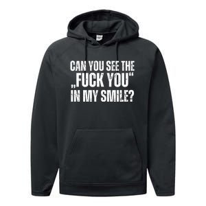 Can You See The Fuck You In My Smile? Funny Saying Performance Fleece Hoodie