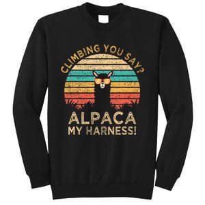 Climbing You Say Alpaca My Harness Funny Rock Climber Tall Sweatshirt