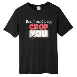 Crop You Scrapbook Scrapbooking Scrapbooker Gift Tall Fusion ChromaSoft Performance T-Shirt