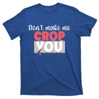 Crop You Scrapbook Scrapbooking Scrapbooker Gift T-Shirt