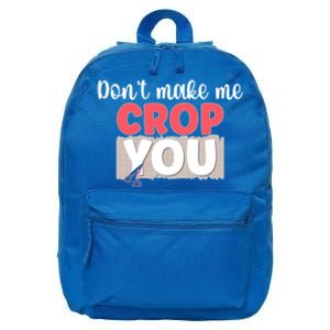 Crop You Scrapbook Scrapbooking Scrapbooker Gift 16 in Basic Backpack