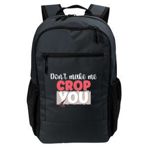 Crop You Scrapbook Scrapbooking Scrapbooker Gift Daily Commute Backpack