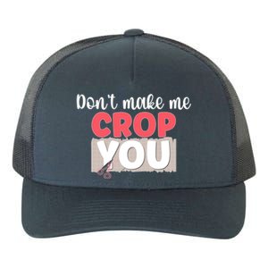 Crop You Scrapbook Scrapbooking Scrapbooker Gift Yupoong Adult 5-Panel Trucker Hat