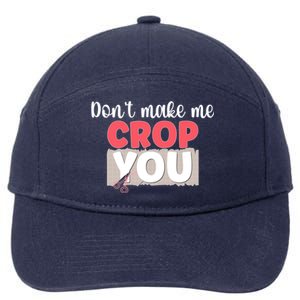 Crop You Scrapbook Scrapbooking Scrapbooker Gift 7-Panel Snapback Hat