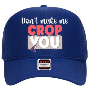 Crop You Scrapbook Scrapbooking Scrapbooker Gift High Crown Mesh Back Trucker Hat