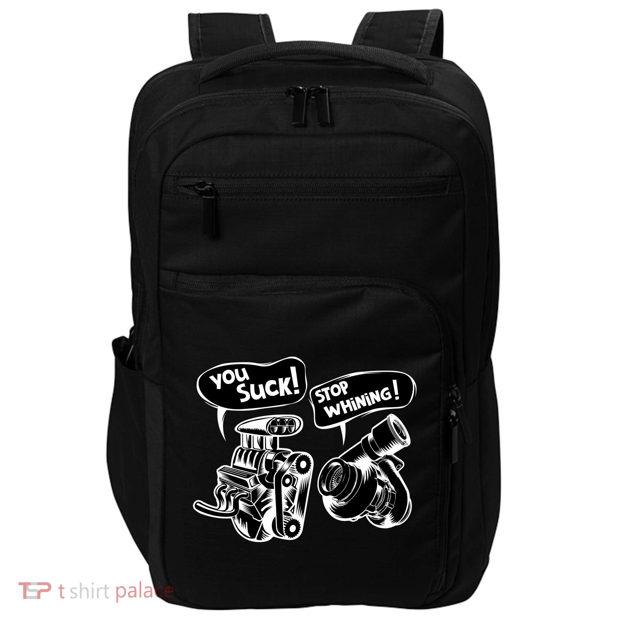 Cute You Suck! Stop Whining! Mechanical Engineering Gift Impact Tech Backpack