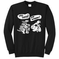Cute You Suck! Stop Whining! Mechanical Engineering Sweatshirt