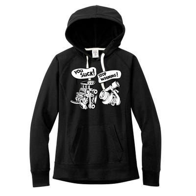 Cute You Suck! Stop Whining! Mechanical Engineering Women's Fleece Hoodie