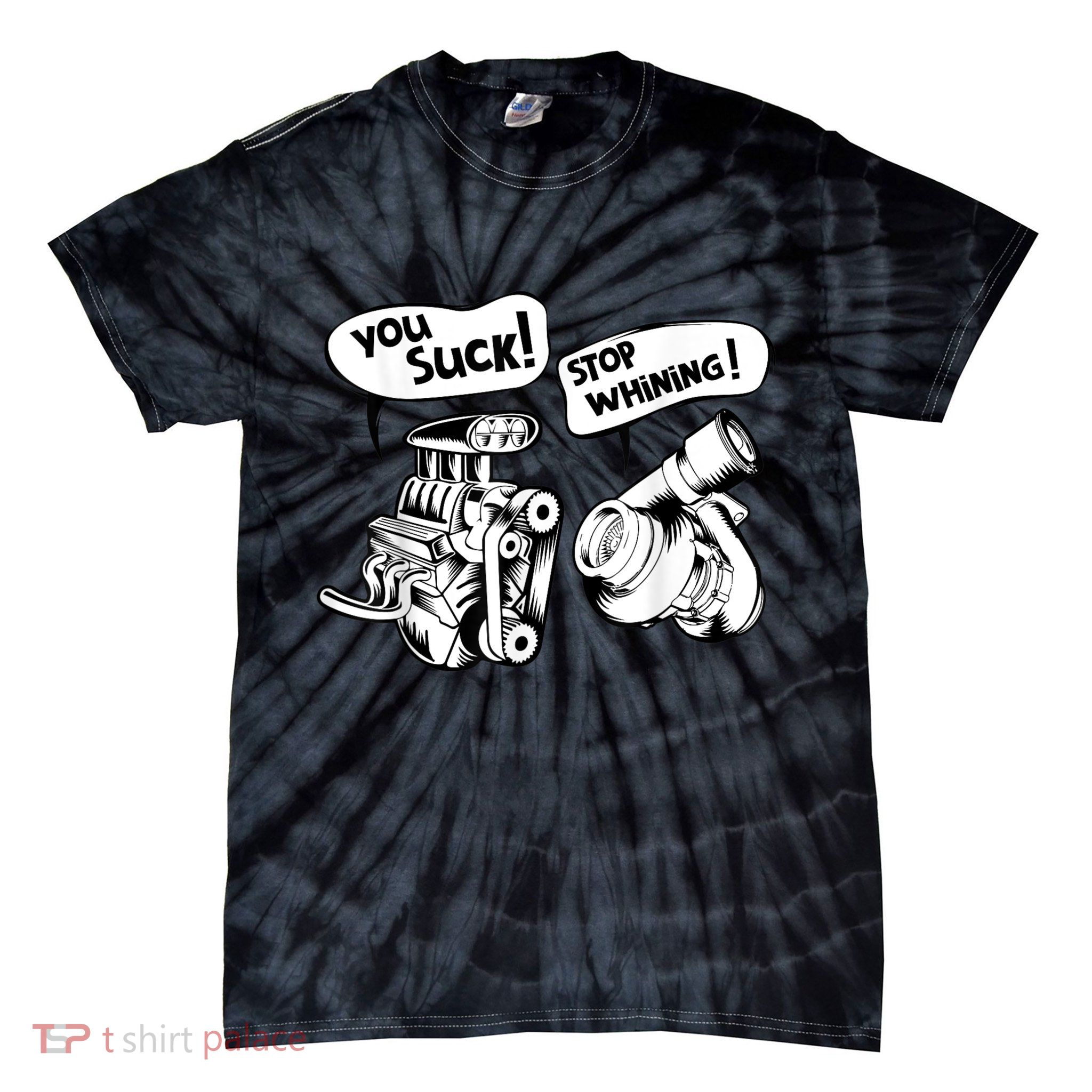 Cute You Suck! Stop Whining! Mechanical Engineering Tie-Dye T-Shirt