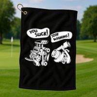Cute You Suck! Stop Whining! Mechanical Engineering Golf Towel