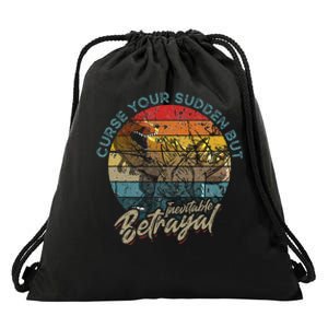 Curse Your Sudden But Inevitable Betrayal Drawstring Bag