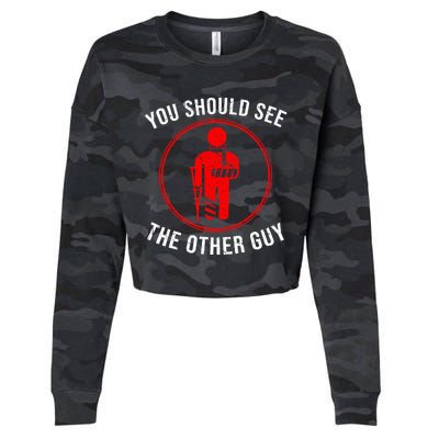 Cool You Should See The Other Guy Funny Broken Arm Joke Gift Cropped Pullover Crew