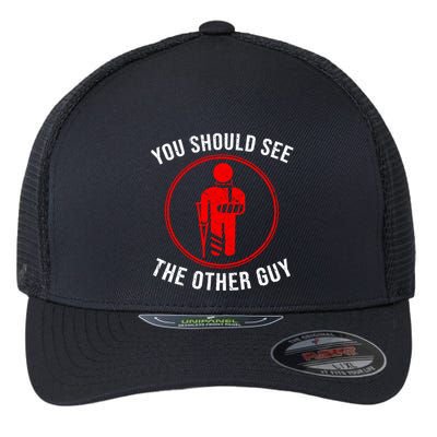 Cool You Should See The Other Guy Funny Broken Arm Joke Gift Flexfit Unipanel Trucker Cap
