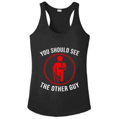 Cool You Should See The Other Guy Funny Broken Arm Joke Gift Ladies PosiCharge Competitor Racerback Tank