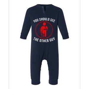 Cool You Should See The Other Guy Funny Broken Arm Joke Gift Infant Fleece One Piece